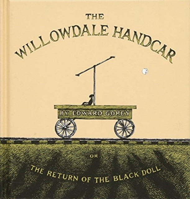 The Willowdale Handcar: Or the Return of the Black Doll