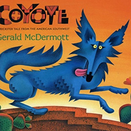 Coyote: A Trickster Tale from the American Southwest