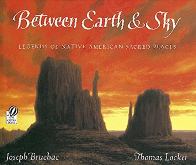 Between Earth  Sky Legends of Native American Sacred Places