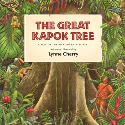 The Great Kapok Tree: A Tale of the Amazon Rain Forest