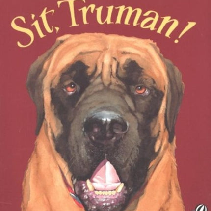 Sit, Truman!