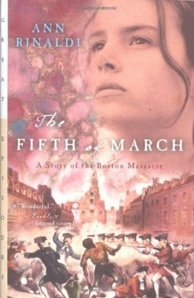 The Fifth of March: A Story of the Boston Massacre