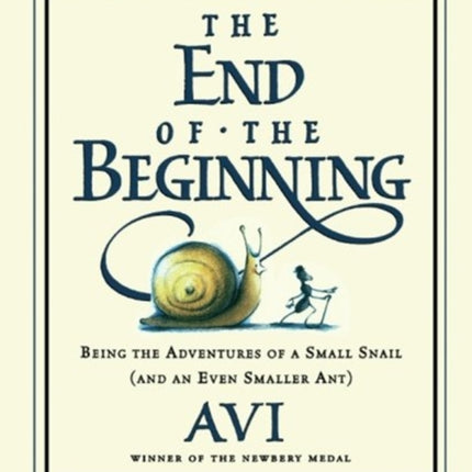 The End of the Beginning: Being the Adventures of a Small Snail (and an Even Smaller Ant)