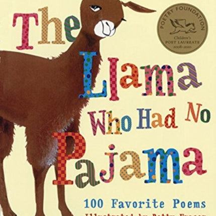 The Llama Who Had No Pajama: 100 Favorite Poems