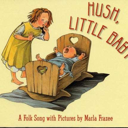 HUSH LITTLE BABY A Folk Song with Pictures