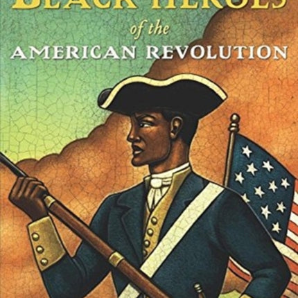 Black Heroes of the American Revolution