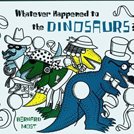 Whatever Happened to the Dinosaurs?