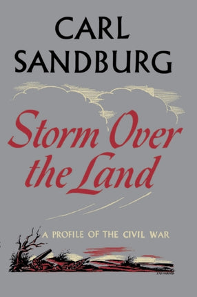 Storm Over the Land: A Profile of the Civil War (Taken Mainly from Abraham Lincoln: The War Years