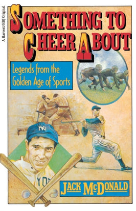 Something to Cheer About: Legends from the Golden Age of Sports