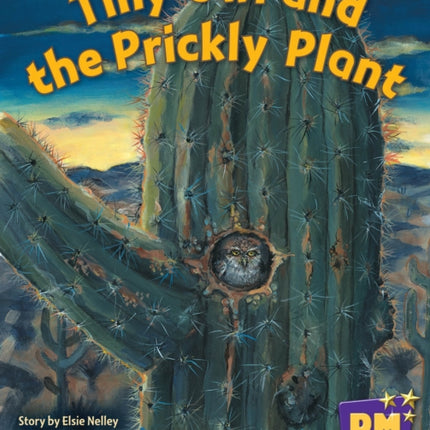 Tiny Owl and the Prickly Plant PM Stars Blue Narratives
