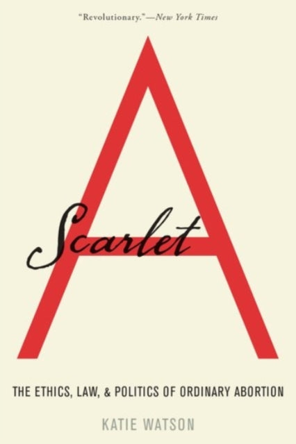 Scarlet A The Ethics Law and Politics of Ordinary