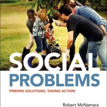 Social Problems: Finding Solutions, Taking Action