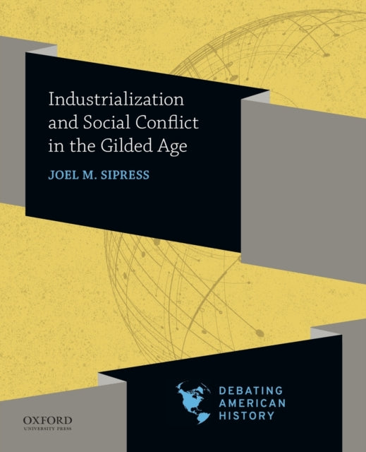 Industrialization and Social Conflict in the Gilded Age