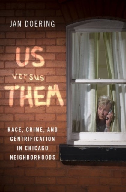 Us versus Them Race Crime and Gentrification in