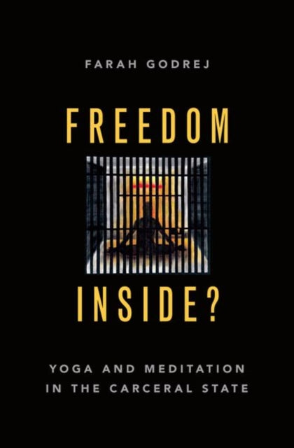 Freedom Inside Yoga and Meditation in the Carceral State