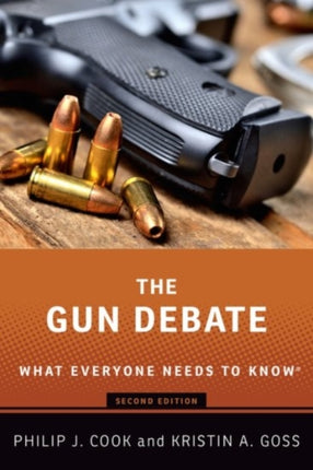 The Gun Debate: What Everyone Needs to Know®