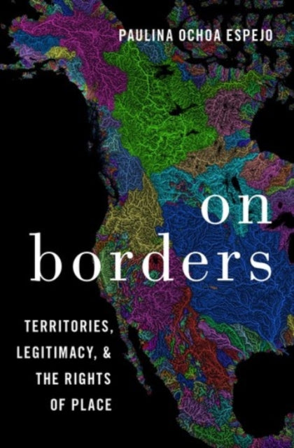 On Borders: Territories, Legitimacy, and the Rights of Place