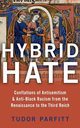 Hybrid Hate: Jews, Blacks, and the Question of Race