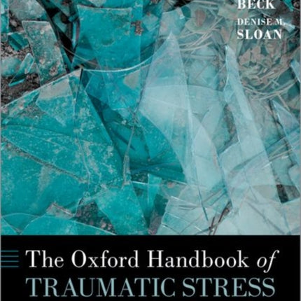 The Oxford Handbook of Traumatic Stress Disorders