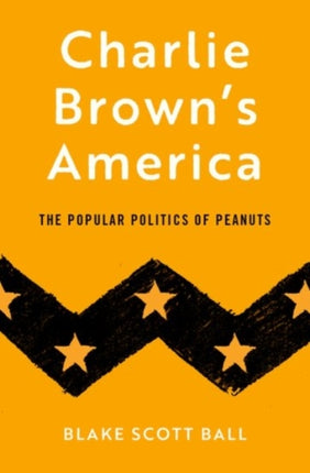 Charlie Brown's America: The Popular Politics of Peanuts