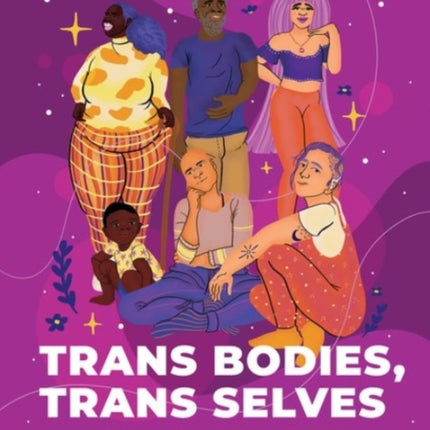 Trans Bodies, Trans Selves: A Resource by and for Transgender Communities