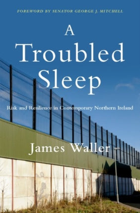 A Troubled Sleep: Risk and Resilience in Contemporary Northern Ireland