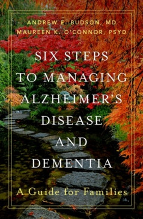 Six Steps to Managing Alzheimers Disease and