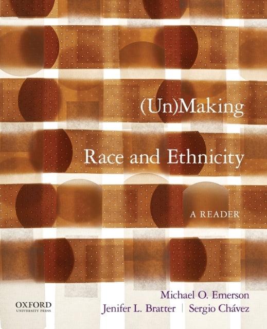 Unmaking Race and Ethnicity: A Reader