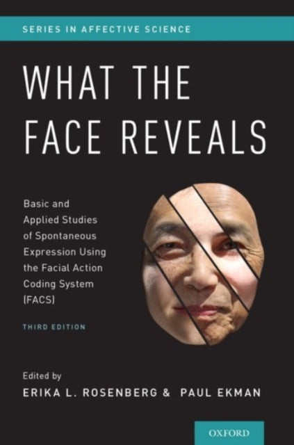 What the Face Reveals: Basic and Applied Studies of Spontaneous Expression Using the Facial Action Coding System (FACS)