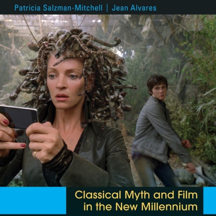 Classical Myth and Film in the New Millennium