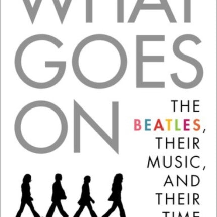 What Goes On The Beatles Their Music and Their