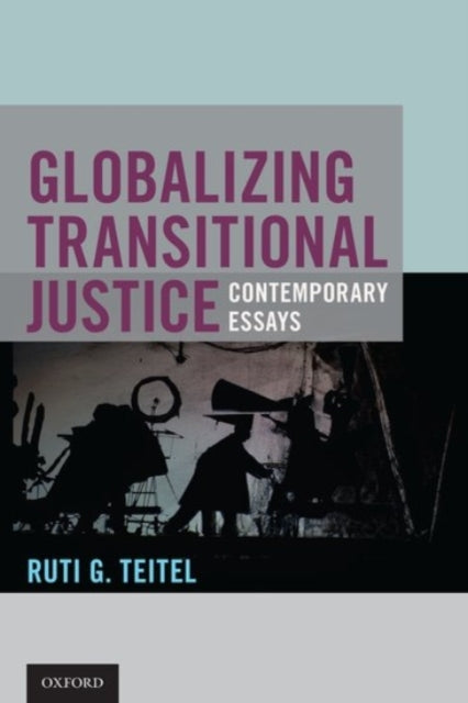 Globalizing Transitional Justice