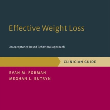 Effective Weight Loss: An Acceptance-Based Behavioral Approach, Clinician Guide