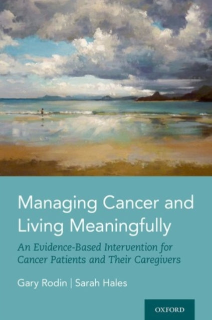 Managing Cancer and Living Meaningfully: An Evidence-Based Intervention for Cancer Patients and Their Caregivers