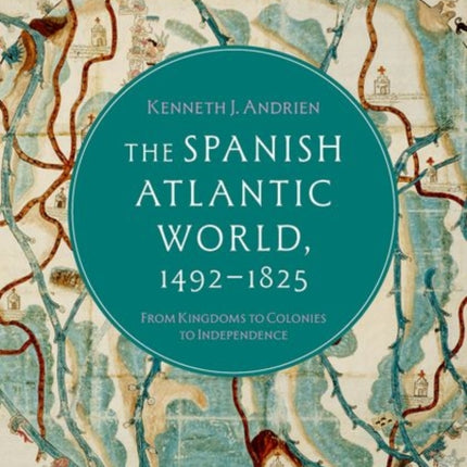 The Spanish Atlantic World 1492 to 1825