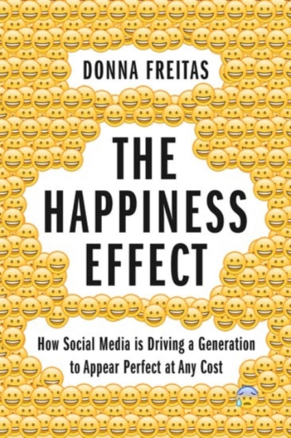 The Happiness Effect: How Social Media is Driving a Generation to Appear Perfect at Any Cost