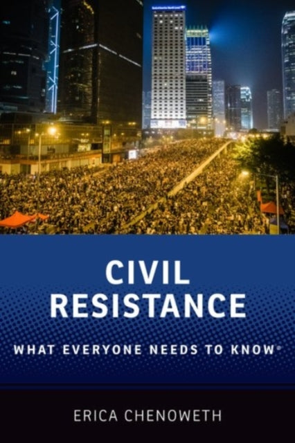 Civil Resistance: What Everyone Needs to Know®