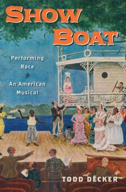 Show Boat Performing Race in an American Musical Broadway Legacies