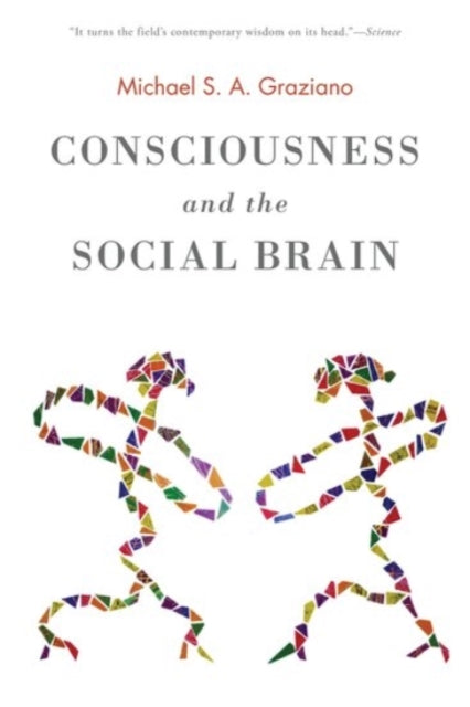 Consciousness and the Social Brain