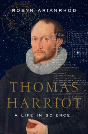 Thomas Harriot: A Life in Science