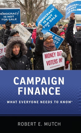 Campaign Finance: What Everyone Needs to Know®