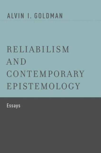 Reliabilism and Contemporary Epistemology