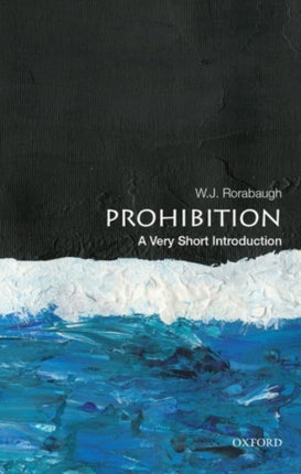 Prohibition: A Very Short Introduction