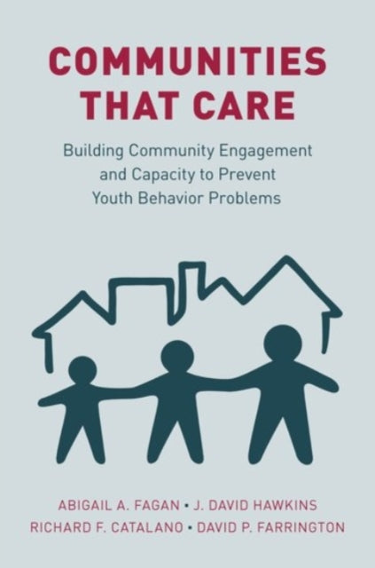 Communities That Care Building Community Engagement and Capacity to Prevent Youth Behavior Problems