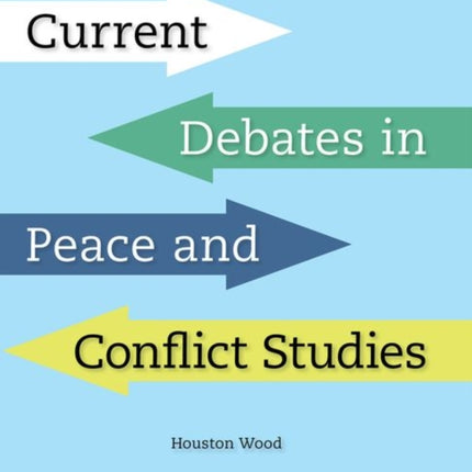 Current Debates in Peace and Conflict Studies