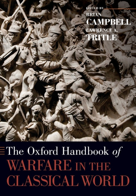 The Oxford Handbook of Warfare in the Classical World