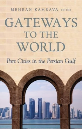 Gateways to the World Port Cities in the Persian
