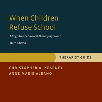 When Children Refuse School: Therapist Gude