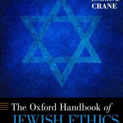 The Oxford Handbook of Jewish Ethics and Morality