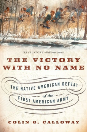 The Victory with No Name: The Native American Defeat of the First American Army